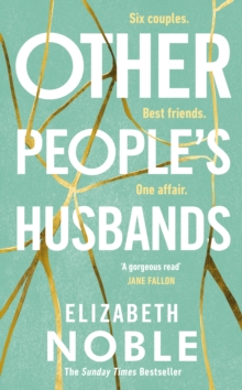 Other People’s Husbands: The emotionally gripping story of friendship, love and betrayal from the author of Love, Iris