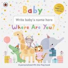 Image for Baby, where are you?  : a personalized lift-the-flap book