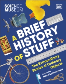 Image for A brief history of stuff  : the extraordinary stories of ordinary objects