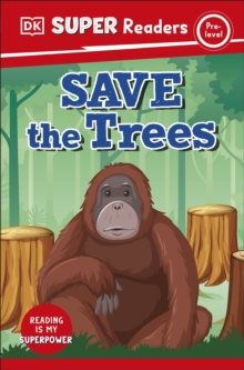 Image for DK Super Readers Pre-Level Save the Trees