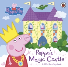 Image for Peppa's magic castle  : a lift-the-flap book
