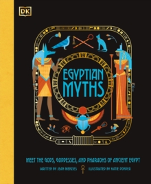 Image for Egyptian myths: meet the gods, goddesses, and pharaohs of ancient Egypt