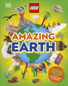 LEGO Amazing Earth: Fantastic Building Ideas and Facts About Our Planet