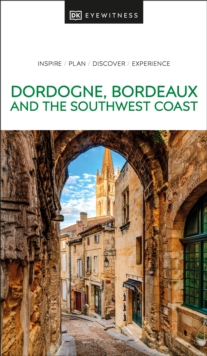 Image for Dordogne, Bordeaux and the Southwest coast  : inspire, plan, discover, experience