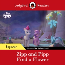 Image for Ladybird Readers Beginner Level – My Little Pony – Zipp and Pipp Find a Flower (ELT Graded Reader)