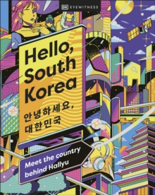 Image for Hello, South Korea  : meet the country behind Hallyu