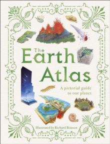 Image for The Earth Atlas: The Forces That Make and Shape Our Planet