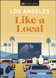 Image for Los Angeles Like a Local: By the People Who Call It Home