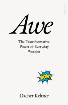 Image for Awe  : the new science and transformative power of everyday wonder