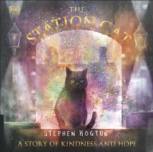 Image for The station cat  : a story of kindness and hope