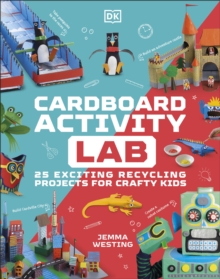 Image for Cardboard Activity Lab: 25 Exciting Recycling Projects for Crafty Kids
