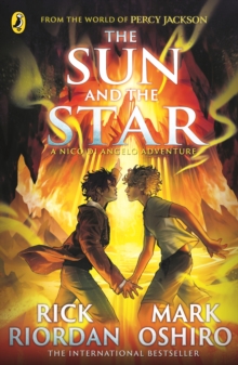 Image for From the World of Percy Jackson: The Sun and the Star (The Nico Di Angelo Adventures)