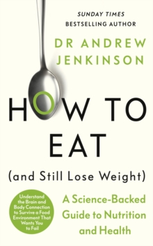 Image for How to eat (and still lose weight)  : a science-backed guide to nutrition and health