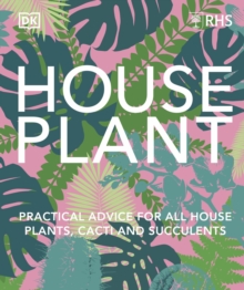 Image for House plant  : practical advice for all house plants, cacti and succulents