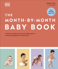 The Month-by-Month Baby Book: In-depth, Monthly Advice on Your Baby’s Growth, Care, and Development in the First Year