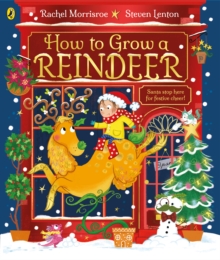 How to grow a reindeer - Morrisroe, Rachel