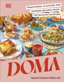 Doma: Traditional Flavours and Modern Recipes from the Balkan Diaspora