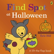 Image for Find Spot at Halloween  : a lift-the-flap story