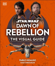 Image for Star Wars Dawn of Rebellion The Visual Guide