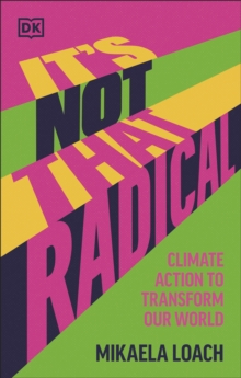 Image for It's Not That Radical: Climate Action to Transform Our World
