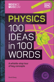Image for 100 Physics Ideas in 100 Words: A Whistle-Stop Tour of Science's Key Concepts
