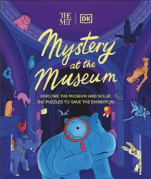 Image for The Met Mystery at the Museum: Explore the Museum and Solve the Puzzles to Save the Exhibition!