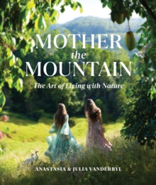 Image for Mother the Mountain: The Art of Living With Nature