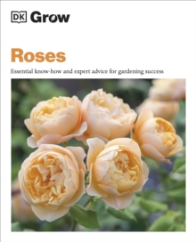 Image for Grow roses  : essential know-how and expert advice for gardening success