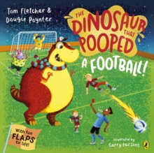 The Dinosaur that Pooped A Football - Fletcher, Tom