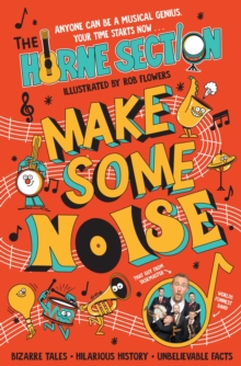 Image for Make some noise  : the mind-blowing guide to all things music by the world's funniest band