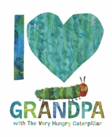Image for I love Grandpa with the Very Hungry Caterpillar