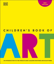 Image for Children's Book of Art: An Introduction to the World's Most Amazing Paintings and Sculptures