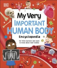 Image for My Very Important Human Body Encyclopedia: For Little Learners Who Want to Know About Their Bodies