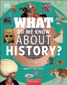 Image for What do we know about history?: with 200 amazing questions about the past