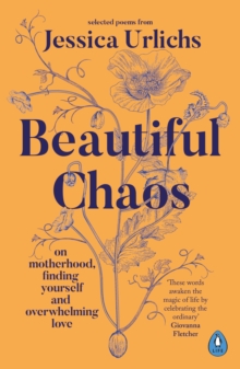 Image for Beautiful chaos  : on motherhood, finding yourself and overwhelming love