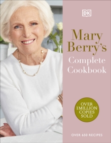 Mary Berry’s Complete Cookbook: Over 650 Recipes