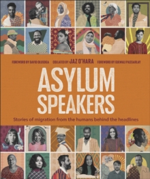 Image for Asylum Speakers: Stories of Migration from the Humans Behind the Headlines