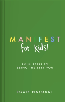 Image for Manifest for Kids: Four Steps to Being the Best You