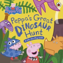 Image for Peppa's great dinosaur hunt  : a lift-the-flap book