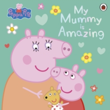 Image for Peppa Pig: My Mummy is Amazing