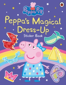 Image for Peppa Pig: Peppa’s Magical Dress-Up Sticker Book
