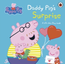 Image for Peppa Pig: Daddy Pig's Surprise: A Lift-the-Flap Book