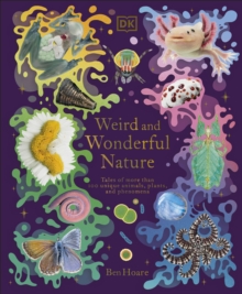 Image for Weird and Wonderful Nature: Tales of More Than 100 Unique Animals, Plants, and Phenomena