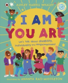 Image for I Am, You Are: Let's Talk About Disability, Individuality and Empowerment