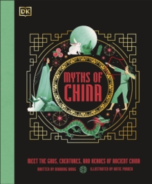 Image for Myths of China  : meet the gods, creatures, and heroes of ancient China