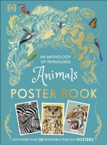 An Anthology of Intriguing Animals Poster Book: With More Than 30 Reversible Tear-Out Posters