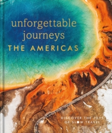 Image for Unforgettable Journeys The Americas