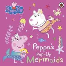 Image for Peppa's pop-up mermaids  : a pop-up book