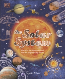 Image for The solar system: discover the mysteries of our sun and the planets that orbit it