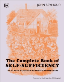Image for The Complete Book of Self-Sufficiency: The Classic Guide for Realists and Dreamers